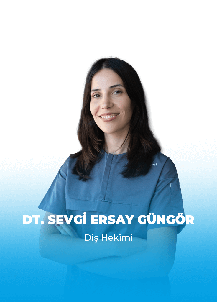 Dt. Sevgi ERSAY GÜNGÖR